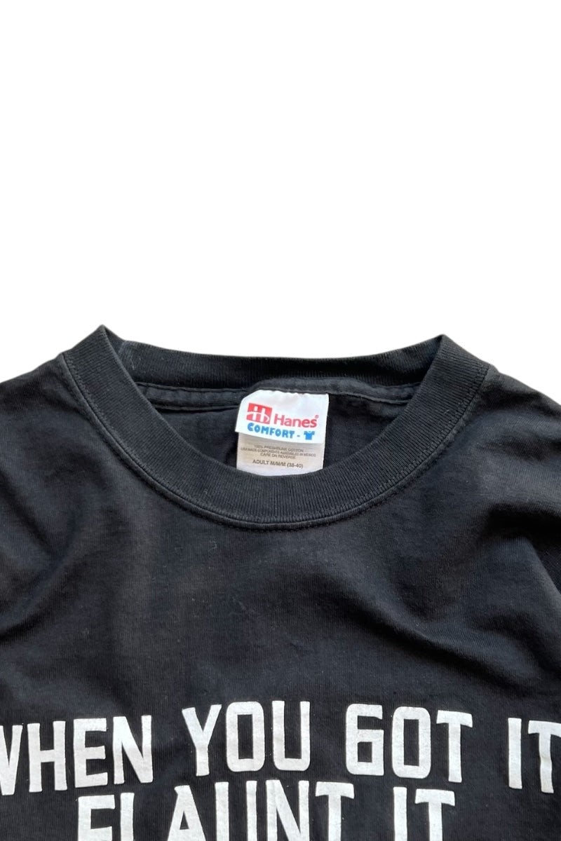 90'S WHEN YOU GOT IT, FLAUNT IT MESSAGE T-SHIRT / BLACK [SIZE: M USED]